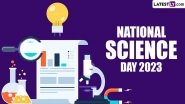 National Science Day 2023 Date and Theme: Know History and Significance of the Day That Marks the Discovery of Raman Effect by Indian Physicist Sir CV Raman