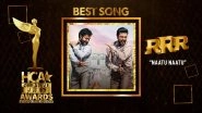 HCA Film Awards 2023: RRR Song &lsquo;Naatu Naatu&rsquo; Wins for Best Original Song!