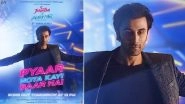 Tu Jhoothi Main Makkaar: Ranbir Kapoor's Swag Is Unmissable In 'Pyaar Hota Kayi Baar Hai' Song Poster, New Track To Release Tomorrow (View Post)