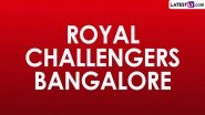 RCB IPL 2023 Schedule: Royal Challengers Bangalore Matches in Indian Premier League Season 16 With Full Time Table and Venue Details
