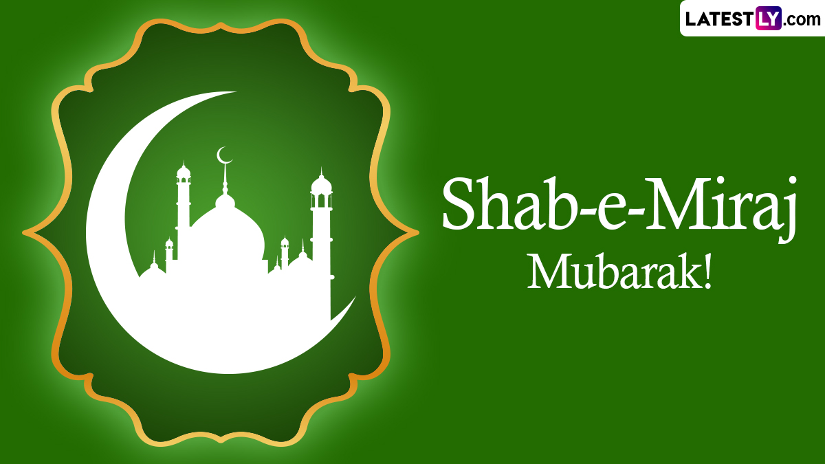Shab-e-Meraj 2023 Wishes: Greetings, HD Images, WhatsApp Status ...