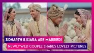 Sidharth Malhotra And Kiara Advani Are Married! Newlywed Couple Shares Lovely Pictures From Their Special Day