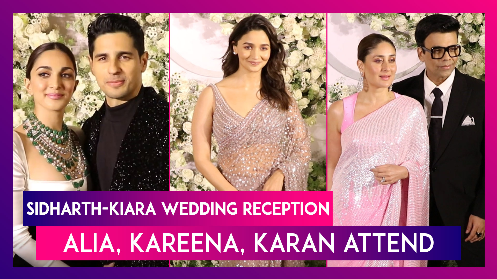Kaira Advani Xxx - Sidharth Malhotra-Kiara Advani Wedding Reception: Alia Bhatt, Kareena  Kapoor, Karan Johar & Several Others Attend | ðŸ“¹ Watch Videos From LatestLY