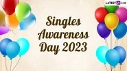 Singles Awareness Day 2023 Date: Know History and Significance of the Day That Celebrates Singles and Singlehood
