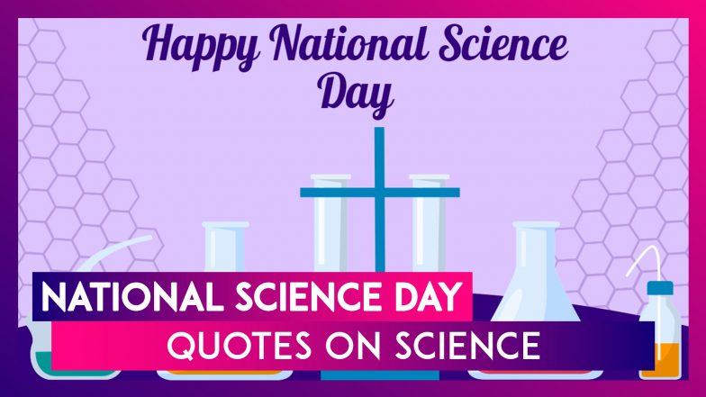 National Science Day: Insightful Quotes On Importance Of Science To 