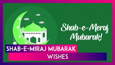 Shab-e-Meraj Mubarak: Wishes, HD Images, SMS and Status To Share To Mark ‘The Night of Ascension’