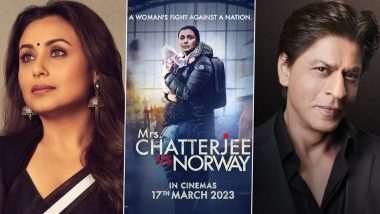 Mrs Chatterjee vs Norway: Shah Rukh Khan Lauds Rani Mukerji’s Performance in the Film, Says ‘My Rani Shines in the Central Role’