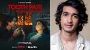 Tooth Pari-When Love Bites: Shantanu Maheshwari on Working with Tanya Maniktala, Says &rsquo;She Is Incredibly Easy and Fun to Work With'