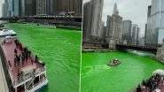 Saint Patrick&rsquo;s Day 2023: Chicago River Dyed Green As Part of Annual Celebration (Watch Video)