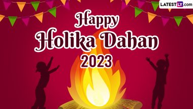 When Is Holika Dahan 2023? Know Correct Date, Time, Significance, Rituals, Celebrations Related to Choti Holi