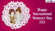 International Women's Day 2023 Greetings and Images: Send WhatsApp Messages, Beautiful Quotes, and Sayings To Celebrate the Special Day