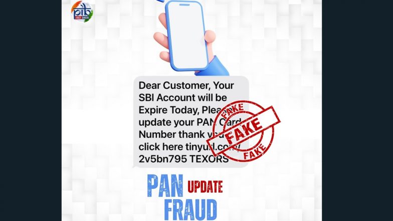 SBI Account Will Close If You Don’t Update PAN Card Via This Link? PIB Fact Checks Fake Message Going Viral on Social Media