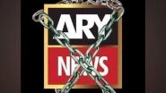 World News | Pakistan's Media Regulatory Authority Suspends ARY News Licence