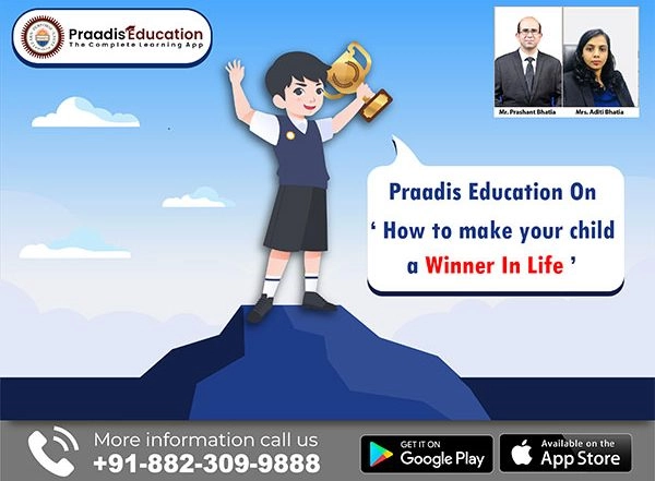 Business News | Praadis Education on 'How to Make Your Child a Winner in Life'