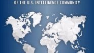 World News | US Intel Agency Warns of 'complex' Threats from China, Russia, North Korea and Iran