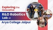 Business News | Exploring the Innovative R&D Robotics Lab at Arya College Jaipur