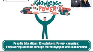 Business News | Praadis Education's 'Knowledge is Power' Campaign: Empowering Students Through Maths Olympiad and Scholarships