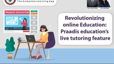 Business News | Revolutionizing Online Education: Praadis Education's Live Tutoring Feature