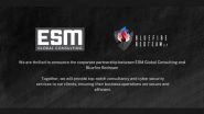 Business News | Bluefire Redteam and ESM Global Consulting Announce Exciting New Partnership