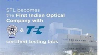 Business News | STL's Optical Products Testing Labs Rated Highest on Stringent Quality Standards Set by NABL and TEC