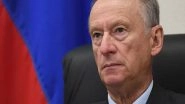 World News | Secretary of Security Council of Russian Federation Nikolai Patrushev to Take Part in SCO Meet in New Delhi