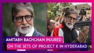 Amitabh Bachchan Injured On The Sets Of Project K In Hyderabad; Actor Suffers Rib Injury