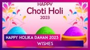 Holika Dahan 2023 Messages: Celebrate Choti Holi With Greetings, Images, Quotes and Wallpapers