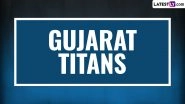 GT Team in IPL 2023: Schedule, Player List and Squad Analysis of Gujarat Titans in TATA Indian Premier League 16