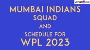 Mumbai Indians WPL 2023 Squad and Match List: Get MI-W Cricket Team Schedule in IST and Player Names for Inaugural Women&rsquo;s Premier League
