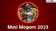 Masi Magam 2023 Wishes & HD Wallpapers: WhatsApp Messages, Images, Greetings and SMS for the Auspicious Day