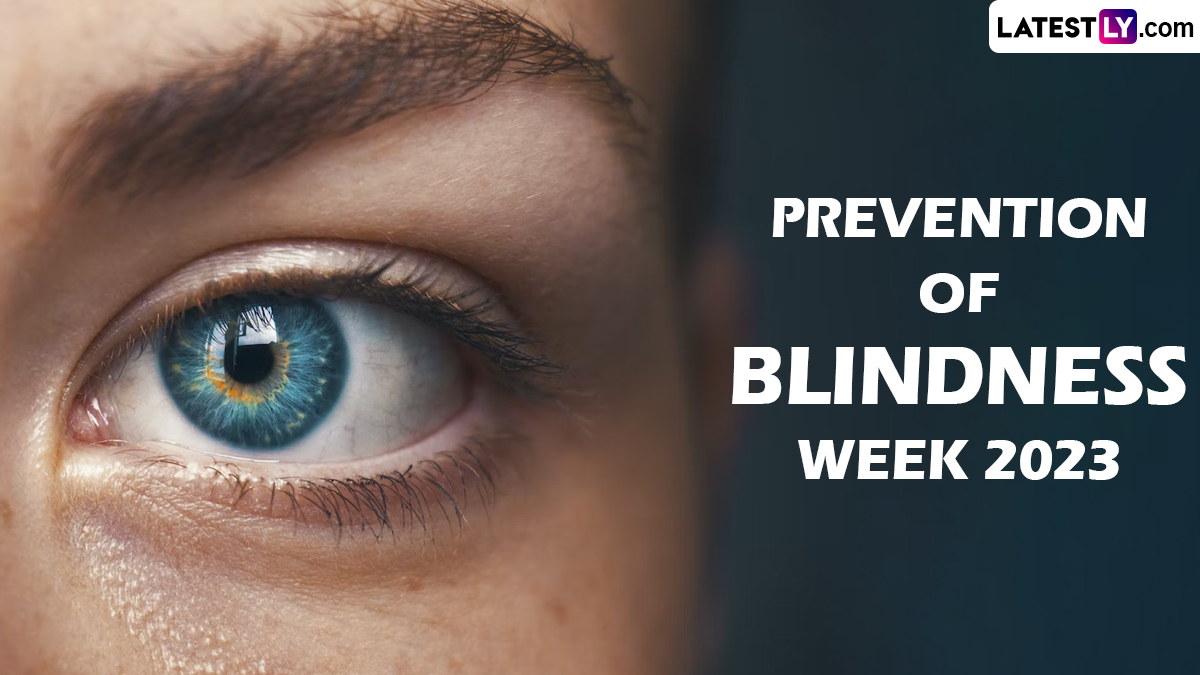 Health & Wellness News When is Prevention of Blindness Week 2023