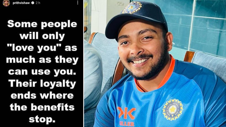 Prithvi Shaw Posts Cryptic Instagram Story After Involvement in Selfie Controversy With Fans, Writes 'Some People Will Only Love You, As Much as They Can Use You'