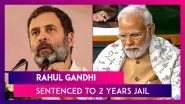 Rahul Gandhi Sentenced To Two Years Jail In &lsquo;Modi Surname&rsquo; Defamation Case; Granted Bail Later