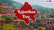 Rajasthan Day 2023 Date and History: Know Significance and Celebrations Marking Rajasthan Diwas on State Foundation Day