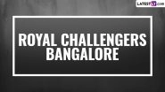 RCB Team in IPL 2023: Schedule, Player List and Squad of Royal Challengers Bangalore in TATA Indian Premier League 16