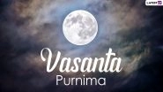 Happy Vasanta Purnima 2023 Wishes: WhatsApp Messages, Greetings, Images and HD Wallpaper To Share With Family and Friends