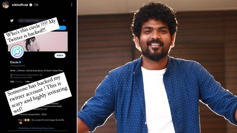 Vignesh Shivan's Twitter Account Hacked; Filmmaker's Profile Name Changed to 'Circle' by Hackers (View Pic)