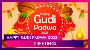 Happy Gudi Padwa 2023 Greetings: Quotes, Wishes, Images and Messages To Share on This Auspicious Day