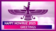 Happy Nowruz 2023 Greetings: Wishes, Messages, Facebook Images, HD Wallpapers and WhatsApp Stickers To Celebrate Iranian New Year