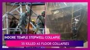 Indore Temple Stepwell Collapse: 35 Killed As Floor Collapses; PM Modi Expresses Grief