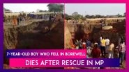 Madhya Pradesh: 7-Year-Old Boy Who Fell In A Borewell In Vidisha District, Dies After Rescue