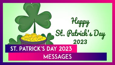 Happy St. Patrick's Day 2023 Greetings: Wishes, Messages, Quotes and Images To Share for Good Luck