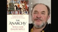 The Anarchy: William Dalrymple&rsquo;s Book on East India Company to Be Adapted into Series