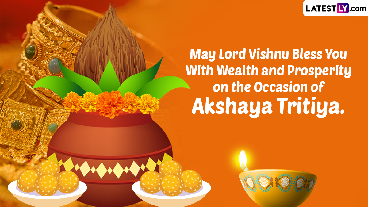 Happy Akshaya Tritiya 2023 Greetings: WhatsApp Status, Facebook ...