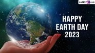 Earth Day 2023 Images & HD Wallpapers For Free Download Online: Wish Happy Earth Day With Quotes, WhatsApp Status, Facebook Greetings and GIFs