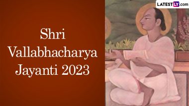 Shri Vallabhacharya Jayanti 2023 Date in India: Know the History and Significance of the Day That Marks the 544th Birth Anniversary of Shri Vallabhacharya