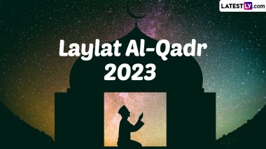 Laylat al-Qadr 2023 Date and Time: Know All About Shab-e-Qadr, One of the Holiest Nights in Islam