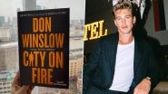 City on Fire: Austin Butler to Play Crime Boss Danny Ryan in Screen Adaptation of Don Winslow&rsquo;s First Title in a Novel Trilogy