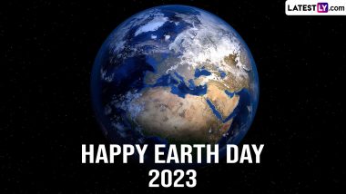 Earth Day 2023 Wishes & Quotes: WhatsApp Messages, Greetings, Photos and Banners To Raise Awareness on Climate Change and Other Important Issues