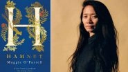 Hamnet: Chloe Zhao to Direct Film Adaptation of Maggie O&rsquo;Farrell&rsquo;s Novel Based on Shakespeare's Wife Agnes